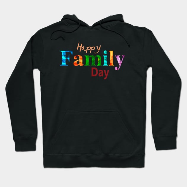 Happy family day Hoodie by Teedell